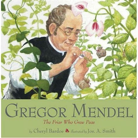 Gregor Mendel The Friar Who Grew Peas Gregor Mendel Book Outline