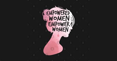 women s empowered women empower women t shirt empowered posters and art prints teepublic