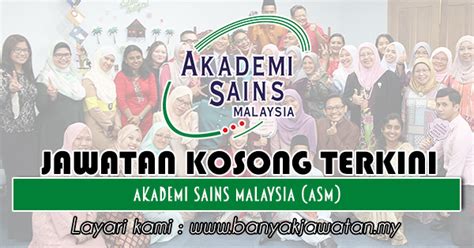 The academy of sciences malaysia (asm) is a statutory body that came into force on 1 february 1995 and was established under the academy of sciences act 1994. Jawatan Kosong di Akademi Sains Malaysia (ASM) - 21 ...