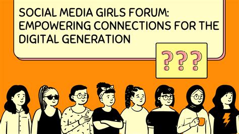 Social Media Girls Forum Empowering Connections For The Digital Generation