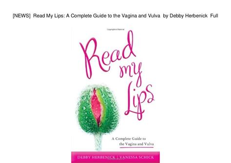 [news] read my lips a complete guide to the vagina and vulva by debby herbenick full