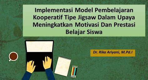 Implementasi Model Pembelajaran Kooperatif Tipe Jigsaw Dalam Upaya Meningkatkan Motivasi Dan