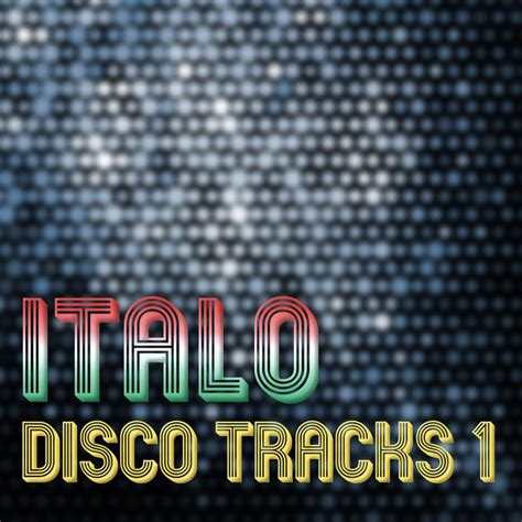 Italo Disco Tracks Vol 1 Compilation By Various Artists Spotify