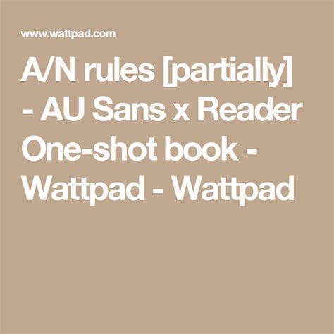 Au Sans X Reader One Shot Book An Rules Partially Shot Book