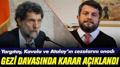 Yargıtay Gezi davasında kararını açıkladı Can Atalay ve Osman Kavala