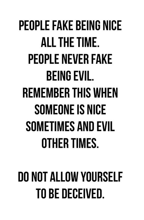 People Fake Being Nice All All The Time People Never Fake Being Evil