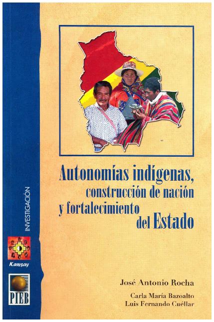 Pdf Autonomías Indígenas Construcción De Nación Y Fortalecimiento