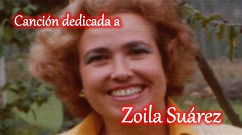 Canciones Dedicadas Zoila Suárez Youtube