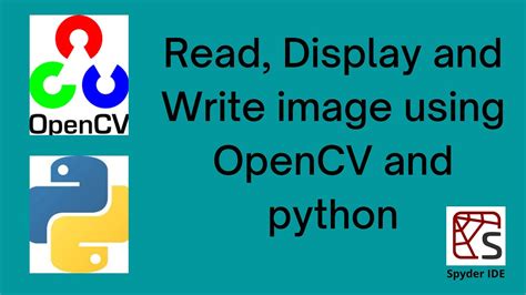 Opencv Tutorial Read Display Save Images Using Opencv In Python My