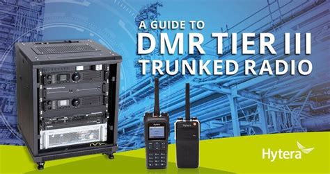 A Guide To Dmr Tier Iii Trunked Radio Hytera Mena
