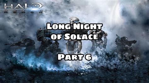 Halo Reach Legendary Solo No Commentary Part 6 Long Night Of