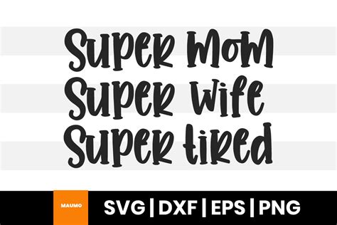 Mom Quote Super Mom Super Wife Super Tired Digital Design Clipart And Cut