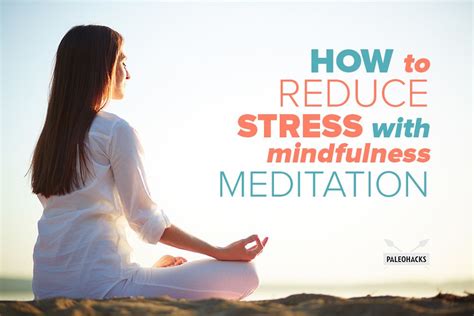 How To Reduce Stress With Mindfulness Meditation