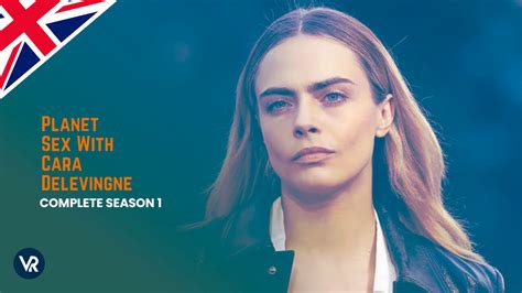 How To Watch Planet Sex With Cara Delevingne In Uk