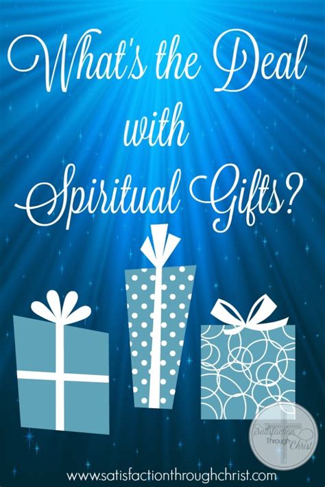 Maybe you would like to learn more about one of these? What's the Deal with Spiritual Gifts? | Satisfaction ...