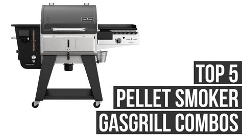 Top 5 Best Pellet Smoker Gas Grill Combos For 2024 Youtube