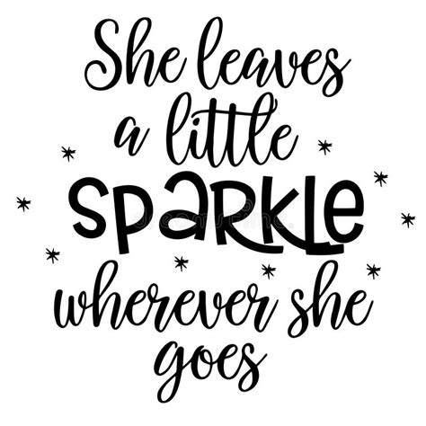 She Leaves A Little Sparkle Wherever She Goes Inspirational Quotes