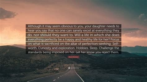 Rachel Simmons Quote “although It May Seem Obvious To You Your Daughter Needs To Hear You Say