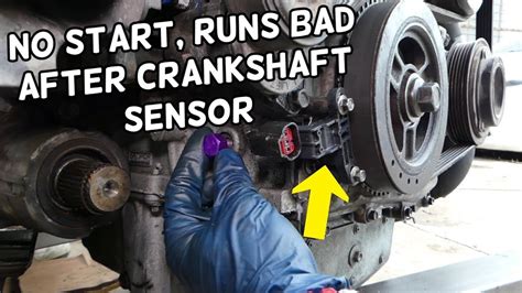 Car Does Not Start Or Does Not Run Right After Crankshaft Position Sensor Replacement Youtube