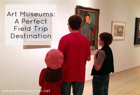Art Museums A Perfect Field Trip Destination Simple