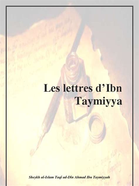 Les Lettres Dibn Taymiya Cheikh Al Islam Taqî Ad Dîn Ahmad Ibn