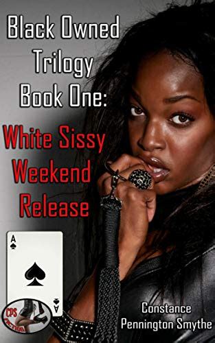 Black Owned Trilogy Book 1 White Sissy Weekend Release English