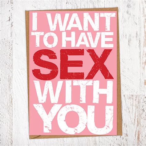 I Want To Have Sex With You Valentines Day Card Blunt Cards A Local
