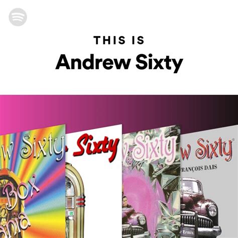 This Is Andrew Sixty Playlist By Spotify Spotify