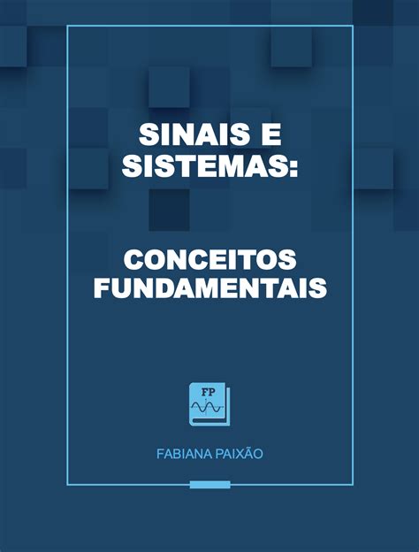 Sinais e Sistemas Conceitos Fundamentais Fabiana Paixão Hotmart