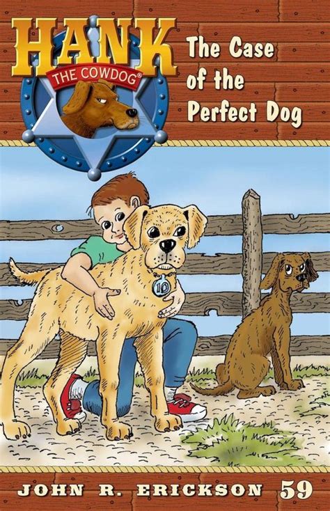Hank The Cowdog 59 The Case Of The Perfect Dog Ebook John R