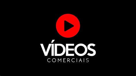 Vídeos Comerciais Youtube