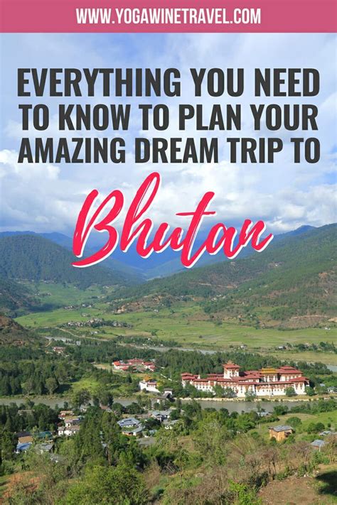 Everything You Need To Know To Plan Your Dream Trip To Bhutan Travel