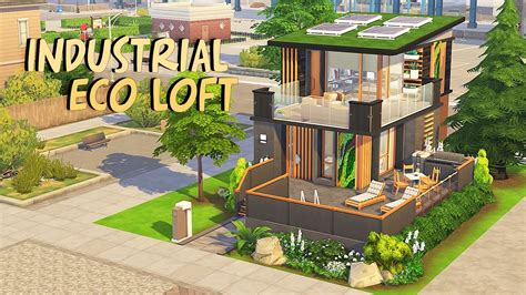 Industrial Eco Loft 💚 The Sims 4 Eco Lifestyle Speed Build Youtube