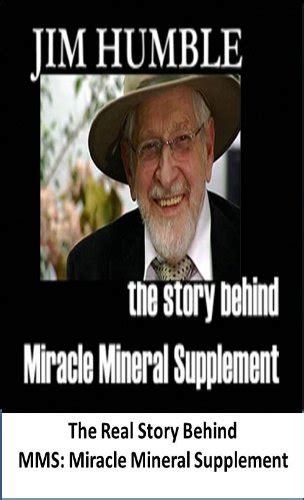 The Real Story Behind Mms Miracle Mineral Supplement By Jim Humble Goodreads