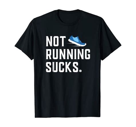Running Not Running Sucks Running T Shirts Clothing