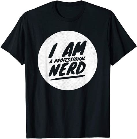 I Am A Professional Nerd Geek T Shirt In 2020 T Shirt Shirts T Shirts For Women