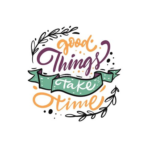 Good Things Take Time Colorful Lettering Phrase Modern Typography
