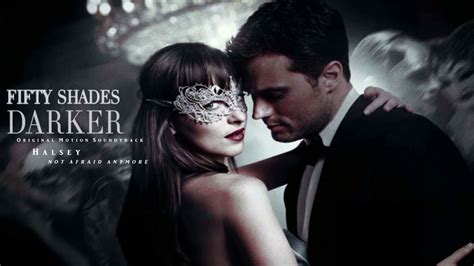 Fifty shades darker (original motion picture soundtrack). Halsey - Not Afraid Anymore - Fifty Shades Darker ...