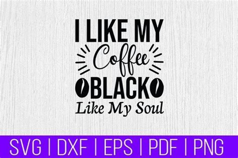 I Like My Coffee Black Like My Soul Svg Graphic By Designstore99