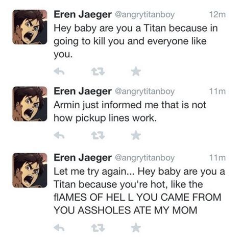 Eren~ Pick Up Lines Attack On Titan Anime Attack On Titan Eren Titans
