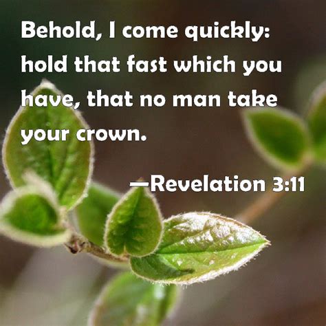 Revelation 311 Behold I Come Quickly Hold That Fast Which You Have