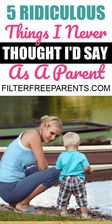 We All Say A Lot Of Things As Parents That We Never Imagined Wed Have