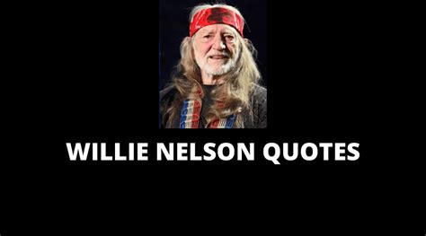 45 Motivational Willie Nelson Quotes For Success In Life