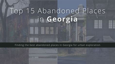 The 15 Best Abandoned Places In Georgia For 2024 And Beyond