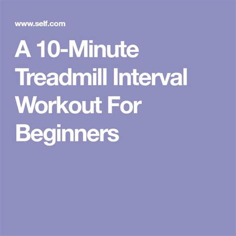 A Minute Treadmill Interval Workout For Beginners Interval Treadmill Workout Workout For