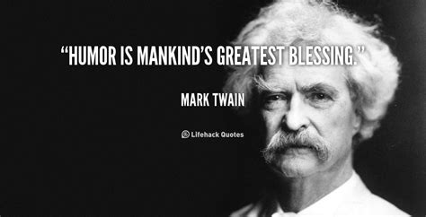 Humor Is Mankinds Greatest Blessing Mark Twain At