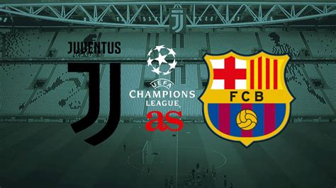 Juventus Vs Fc Barcelona How And Where To Watch Times Tv Online