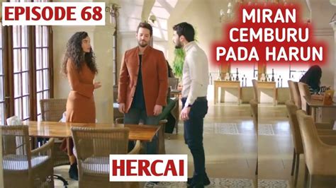 HERCAI EPISODE 68 MIRAN CEMBURU PADA HARUN DRAMA TURKI DI NET TV