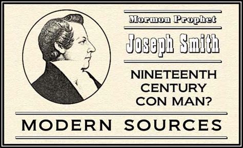 Joseph Smith Nineteenth Century Con Man Modern Sources