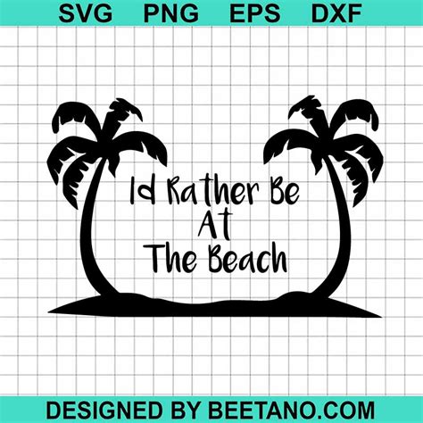 i d rather be at the beach svg summer beach svg palm tree svg beach life svg
